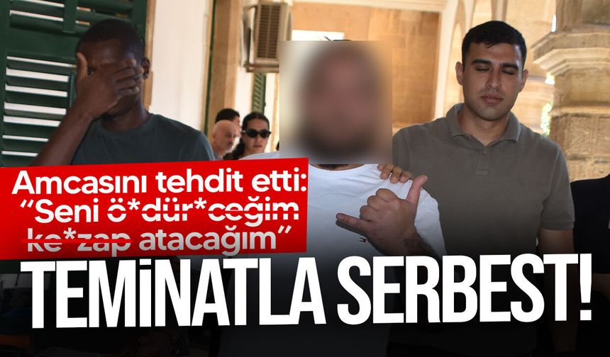 Amcasını tehdit etti: Teminatla serbest bırakıldı!