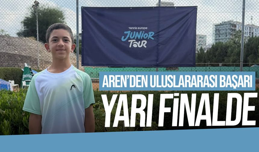 Aren Yumurtacıoğlu Tennis Europe’ta yarı finale yükseldi