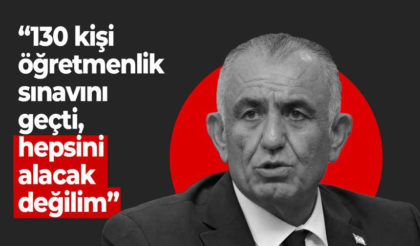 Çavuşoğlu: “130 kişi öğretmenlik sınavını geçti, hepsini alacak değilim”