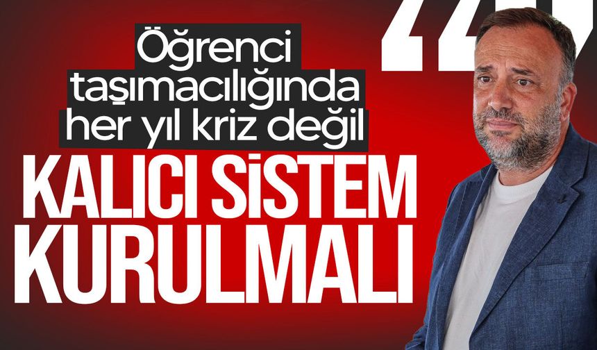 Çeler: “Öğrencinin güvenliği de taşımacının hakkı da aynı sistemde korunmalı”