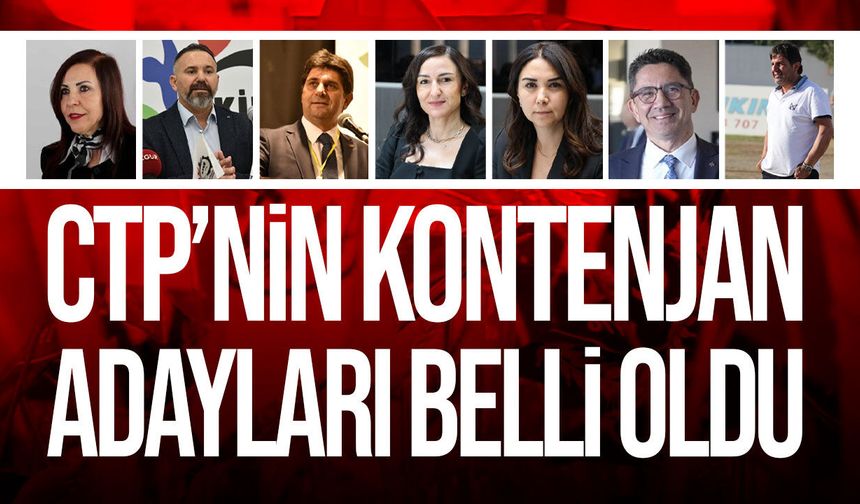 CTP kontenjan adaylarını belirledi: 7 isim açıklandı