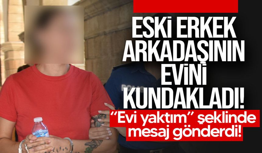 Değirmenlik’te ev kundaklama olayı: S.Ö.’ye 3 gün tutukluluk