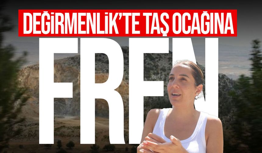 Değirmenlik’te yeni taş ocağı için başlatılan süreç durduruldu