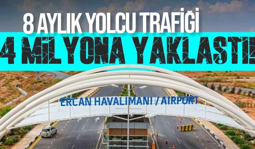 Ercan Havalimanı’nda 8 aylık yolcu trafiği 4 milyona yaklaştı