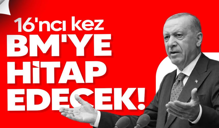 Erdoğan 16’ncı kez BM kürsüsüne çıkıyor: Kıbrıs mesajı bekleniyor