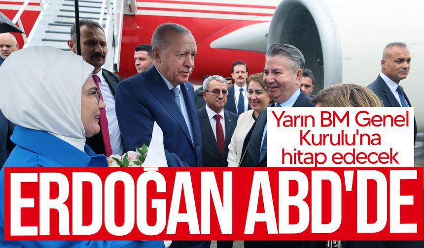 Erdoğan New York’ta: 22 Eylül’de BM Genel Kurulu’na hitap edecek