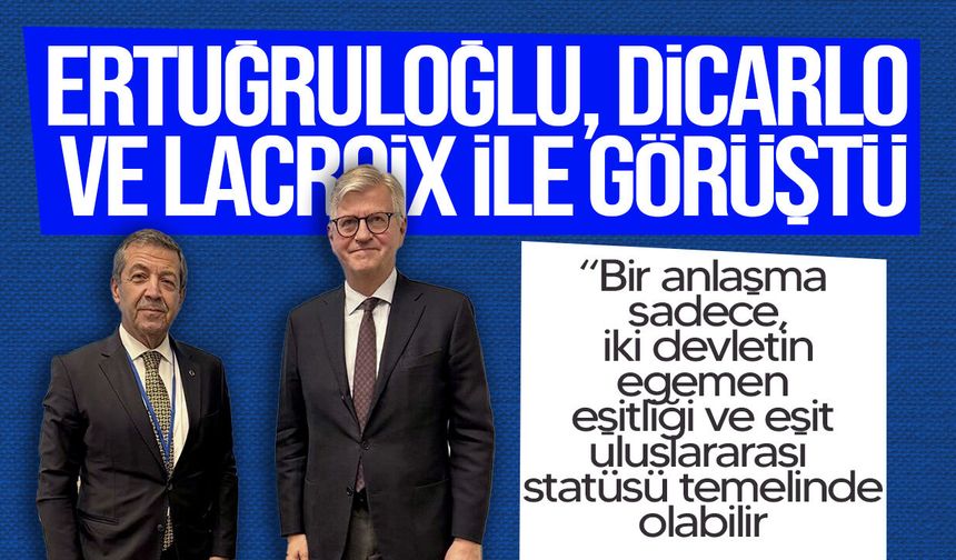 Ertuğruloğlu, BM yetkilileri DiCarlo ve Lacroix ile görüştü