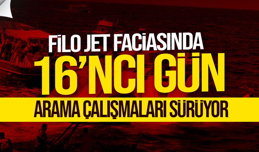 Filo jet faciasında 16’ncı gün