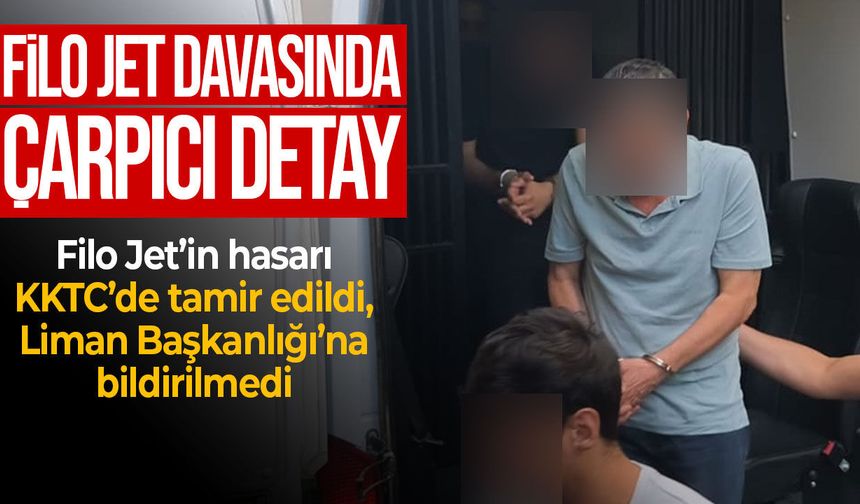 Filo Jet’in hasarı KKTC’de tamir edildi, Liman Başkanlığı’na bildirilmedi