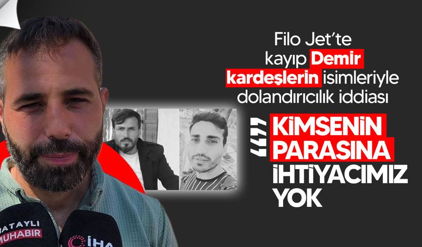 Filo Jet’te kayıp Demir kardeşlerin isimleriyle dolandırıcılık iddiası