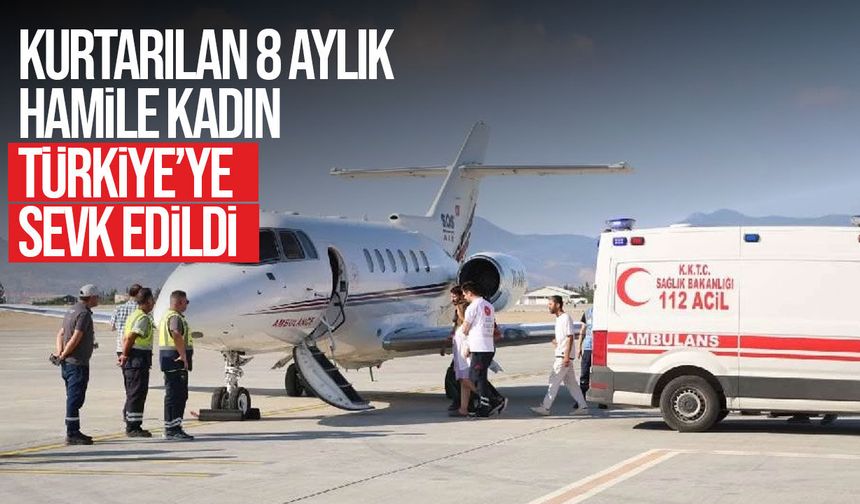 Filo Jet’ten kurtarılan 8 aylık hamile kadın Türkiye’ye sevk edildi