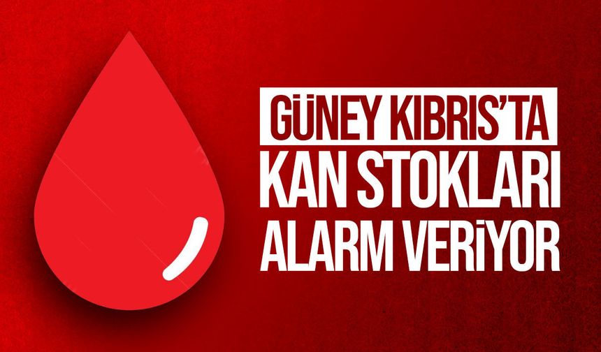 Güney Kıbrıs’ta kan sıkıntısı: Ameliyatların ertelenmesi gündemde