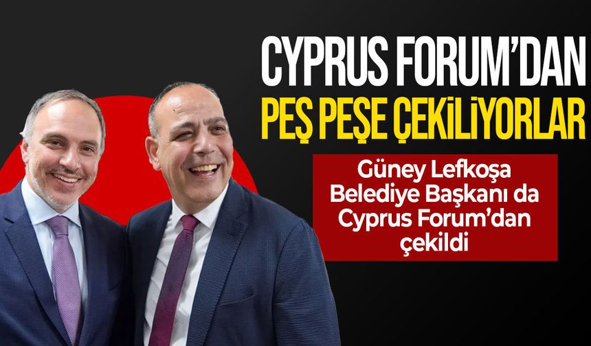 Harmancı’ya destek büyüyor: Güney Lefkoşa Belediye Başkanı da Cyprus Forum’dan çekildi
