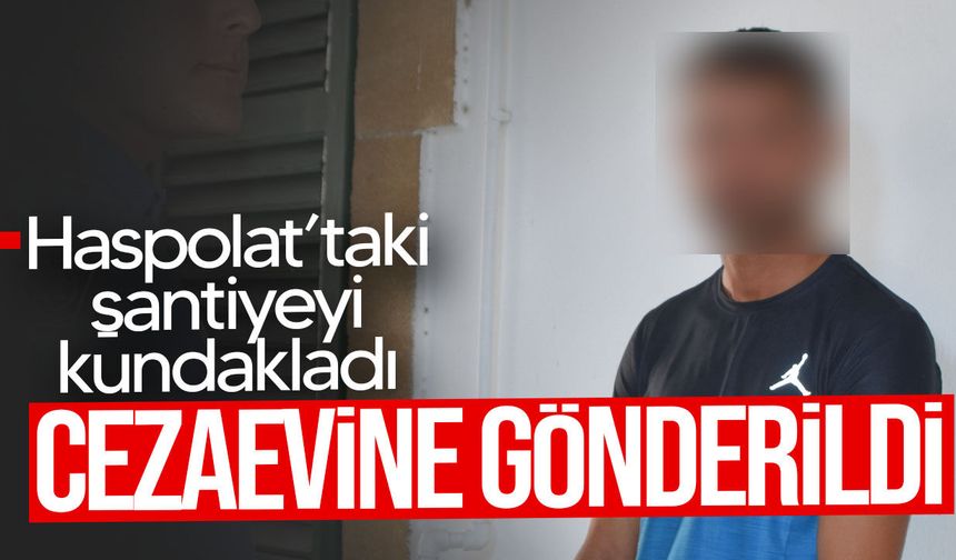 Haspolat’taki şantiye yangınında H.Ö. 20 gün cezaevine gönderildi