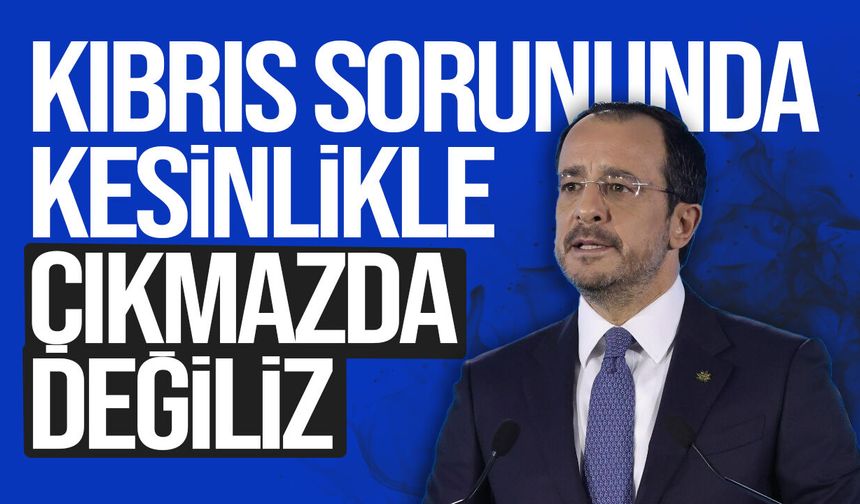 Hristodulidis: Kıbrıs sorununda kesinlikle çıkmazda değiliz