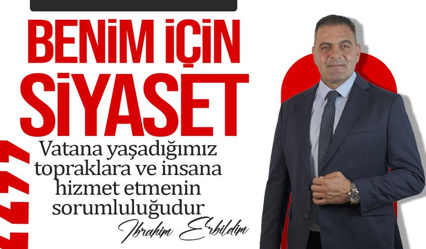 İbrahim Erbildim: Bu göreve iki dönem için talibim