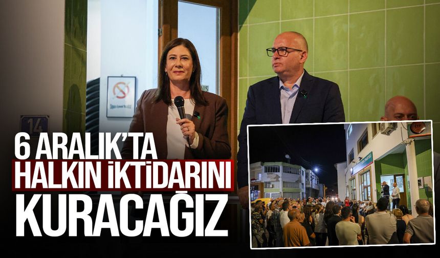 İncirli: 6 Aralık’ta halkın iktidarını kuracağız
