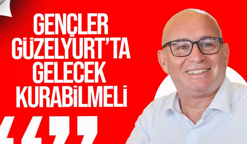 Kansoy: Güzelyurt’un geleceğini gençlerle birlikte kuracağız