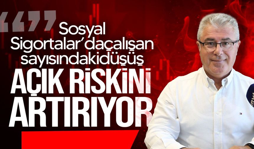 Karavelioğlu’ndan Sosyal Sigortalar uyarısı