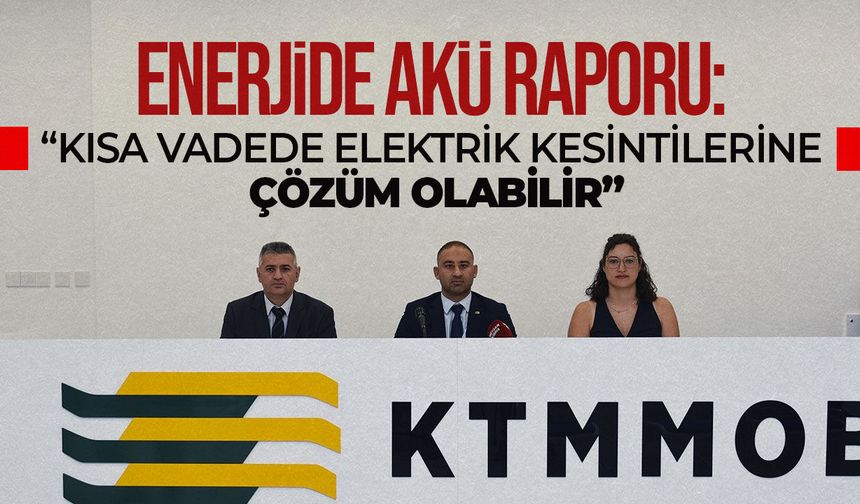 KTMMOB’den enerji depolama raporu: Aküler kesintilere kısa vadeli çözüm olabilir
