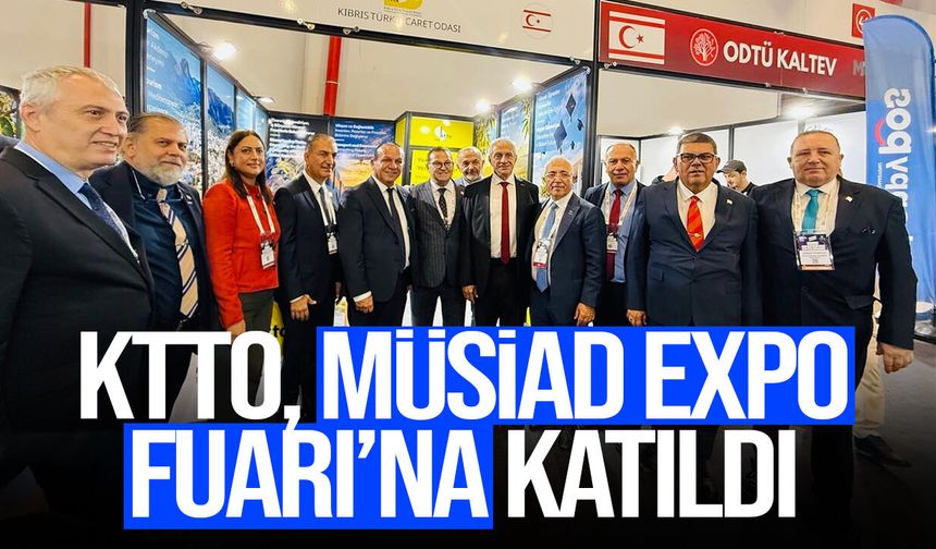 KTTO, MÜSİAD EXPO’da Kıbrıs Türk iş dünyasını tanıtıyor