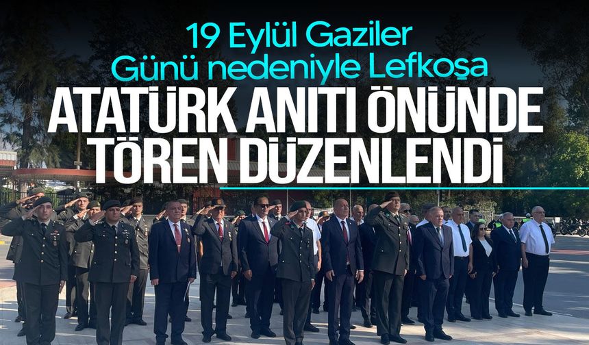 Lefkoşa’da 19 Eylül Gaziler Günü törenle kutlandı