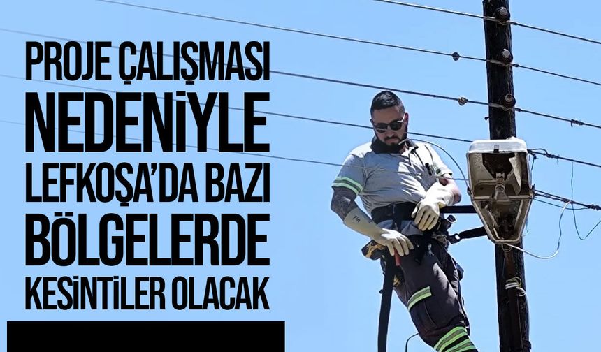 Lefkoşa’da elektrik kesintisi: Bu akşam 18.00-22.00 arasında elektrik verilemeyecek