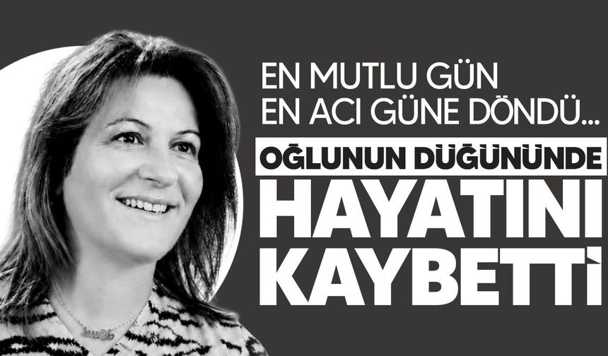 Lefkoşa’da oğlunun düğününde fenalaşan Nursen Yenen hayatını kaybetti