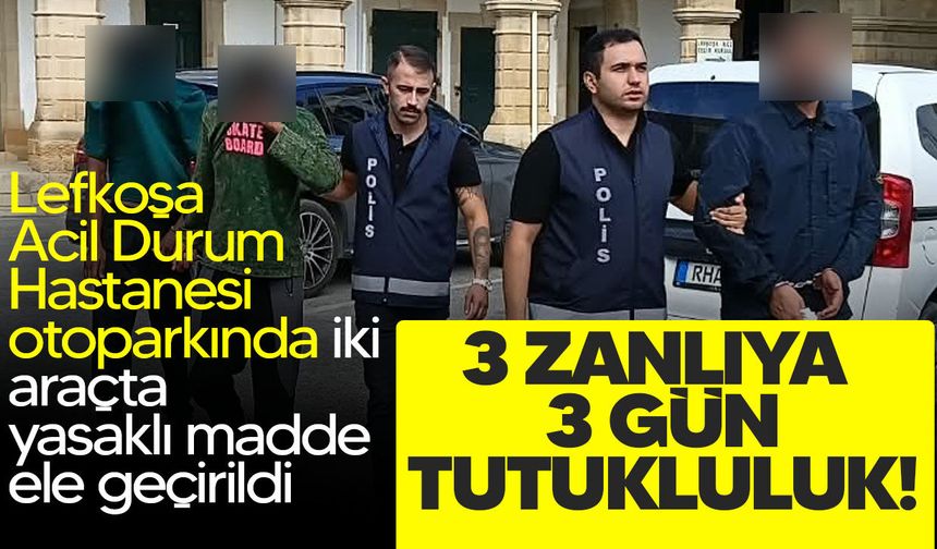 Lefkoşa’da yasaklı madde soruşturmasında 3 zanlıya 3 gün tutukluluk