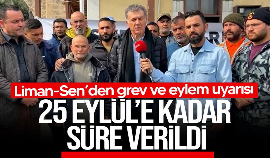 Liman-Sen’den grev ve eylem uyarısı: 25 Eylül’e kadar süre verdi