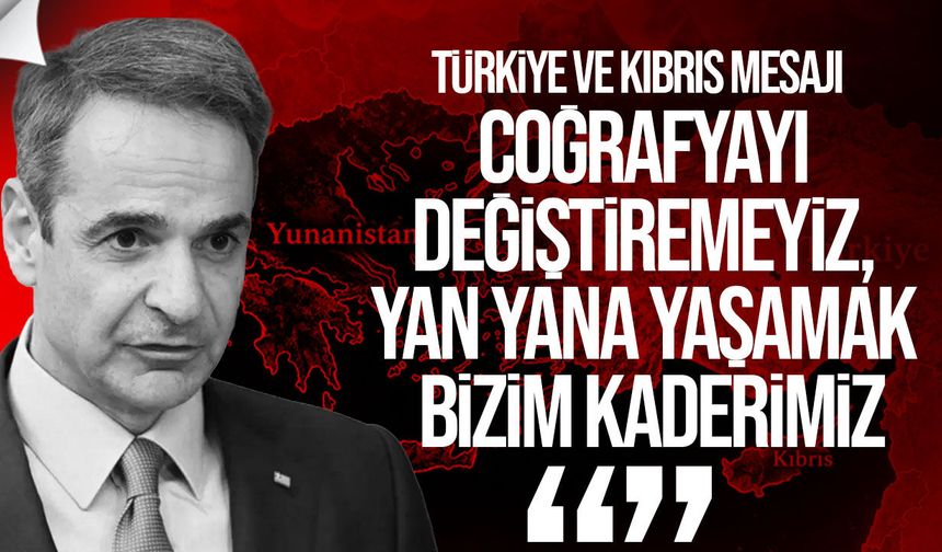 Miçotakis’ten Türkiye ve Kıbrıs mesajı: Yan yana yaşamak kaderimiz