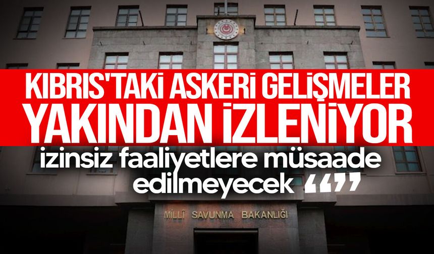 MSB’den Doğu Akdeniz mesajı: Gerekli tedbirler alınıyor