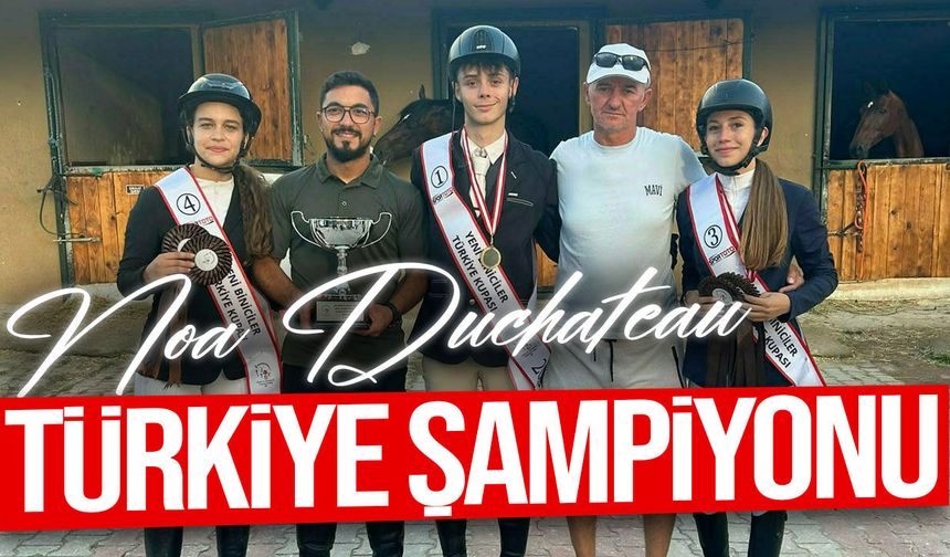 Noa Duchateau Türkiye Yeni Biniciler Şampiyonu oldu