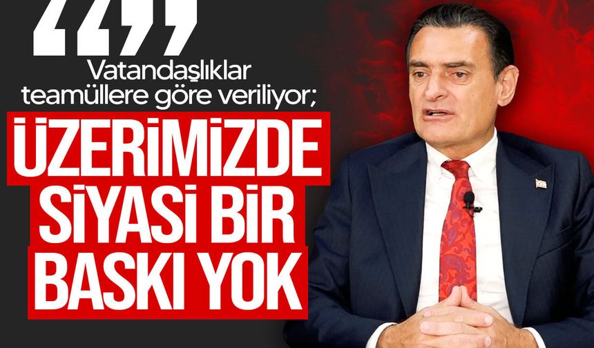 Oğuz: “Yasada aranan belge ve nitelikler yoksa vatandaş olunamaz”
