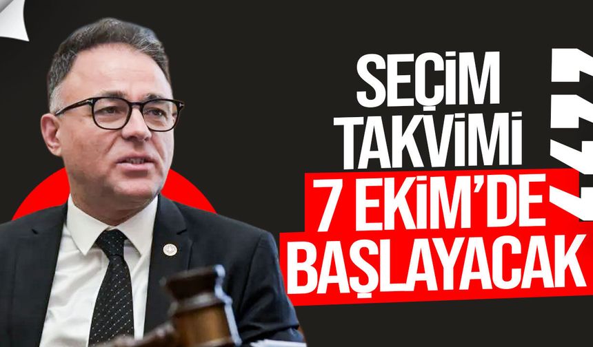 Özerdağ: seçim takvimi 7 ekim’de başlayacak