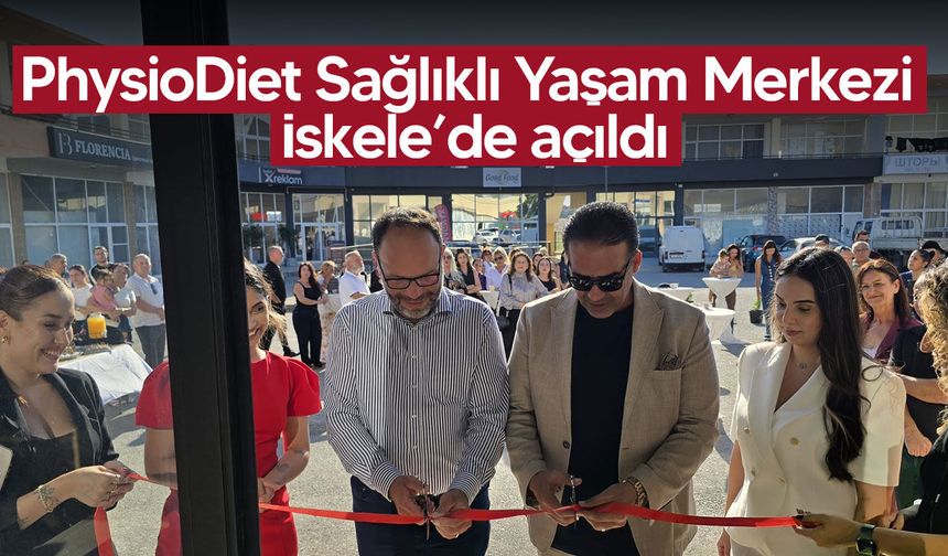 PhysioDiet Sağlıklı Yaşam Merkezi İskele’de açıldı