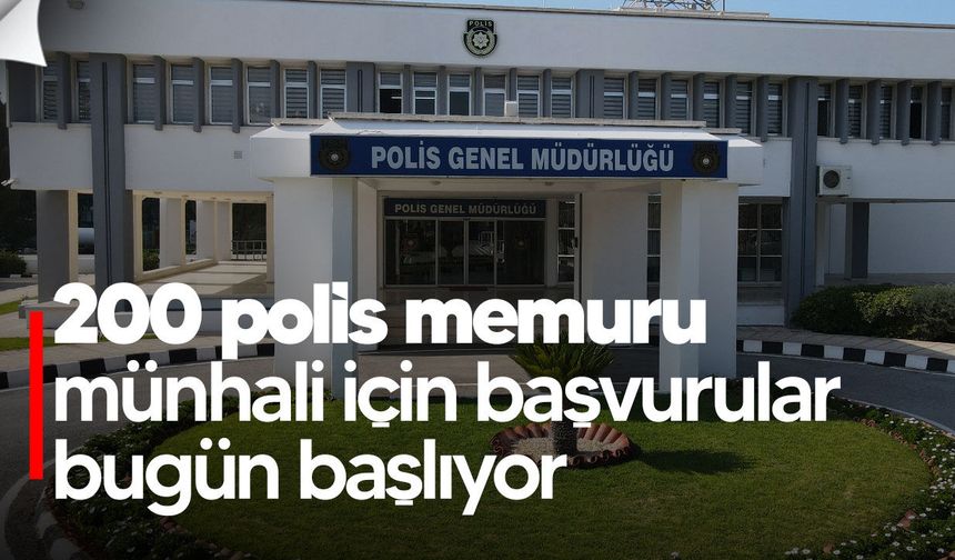 200 polis memuru münhali için başvurular bugün başlıyor