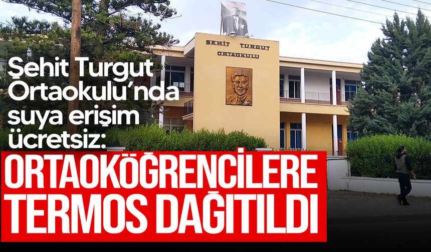 Şehit Turgut Ortaokulu’nda öğrencilere ücretsiz termos dağıtıldı