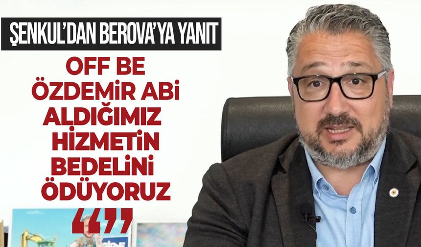 Şenkul’dan Berova’ya yanıt: “Şirketlere para transfer etmiyoruz”