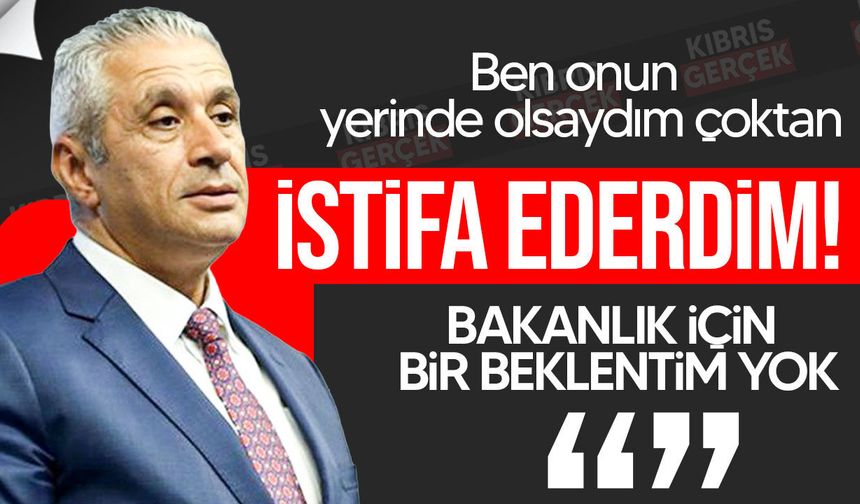Taçoy: Erhan Arıklı’nın yerinde olsam kesinlikle istifa ederdim