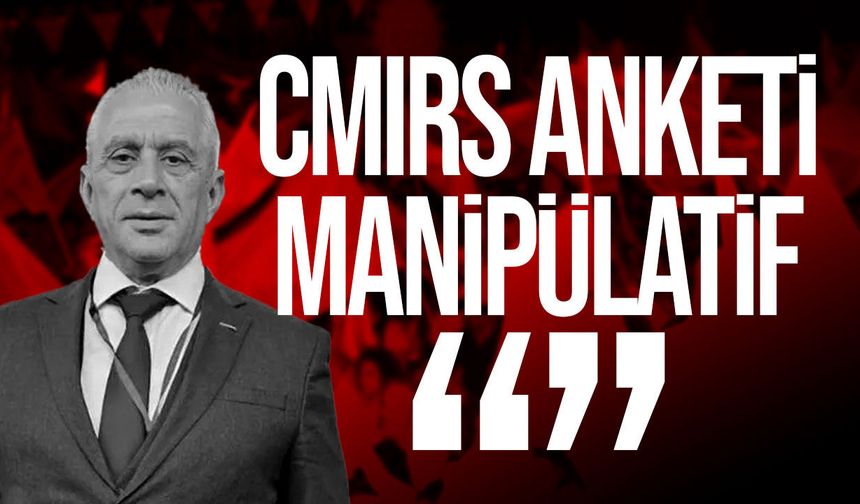 Taçoy’dan CMIRS anketine tepki: “Manipülatif bir yapının eseridir”