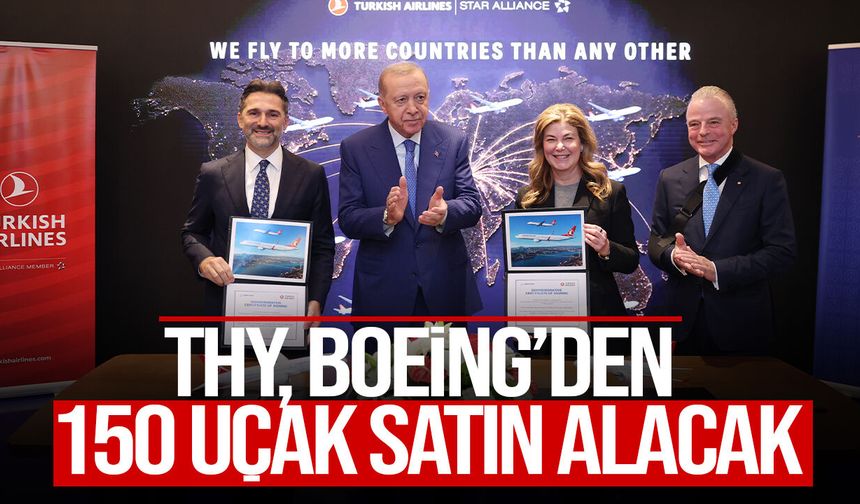 THY’den Boeing’e 150 uçaklık dev sipariş