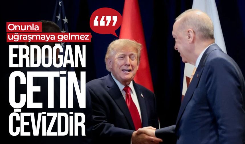 Trump’tan Erdoğan’a övgü: “Çetin cevizdir, dostum benim”