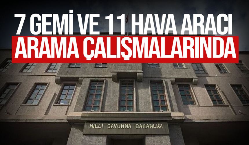 Türkiye’den Filo Jet faciasına büyük destek: 7 gemi ve 11 hava aracı arama çalışmalarında