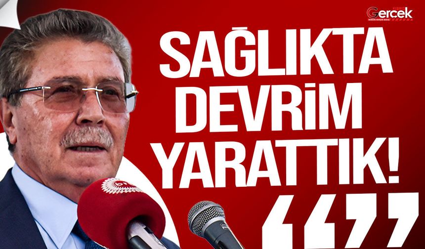 Üstel: Sağlıkta devrim yarattık