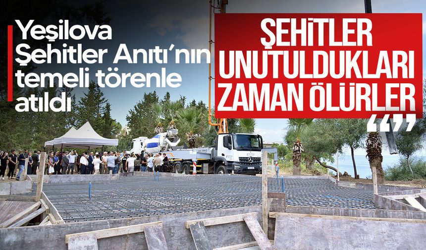 Yeşilova’nın 21 şehidi için anıtın temeli atıldı