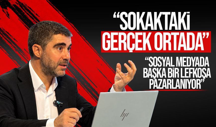 Aktunç: “Sosyal medyada başka bir Lefkoşa pazarlanıyor, sokaktaki gerçek ortada”