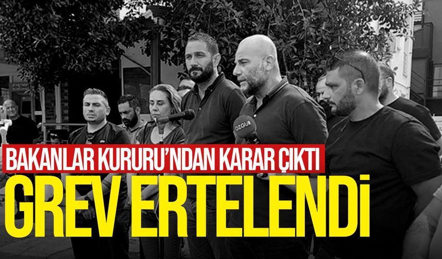 Bakanlar Kurulu, EL-SEN’in grevini 60 gün erteledi