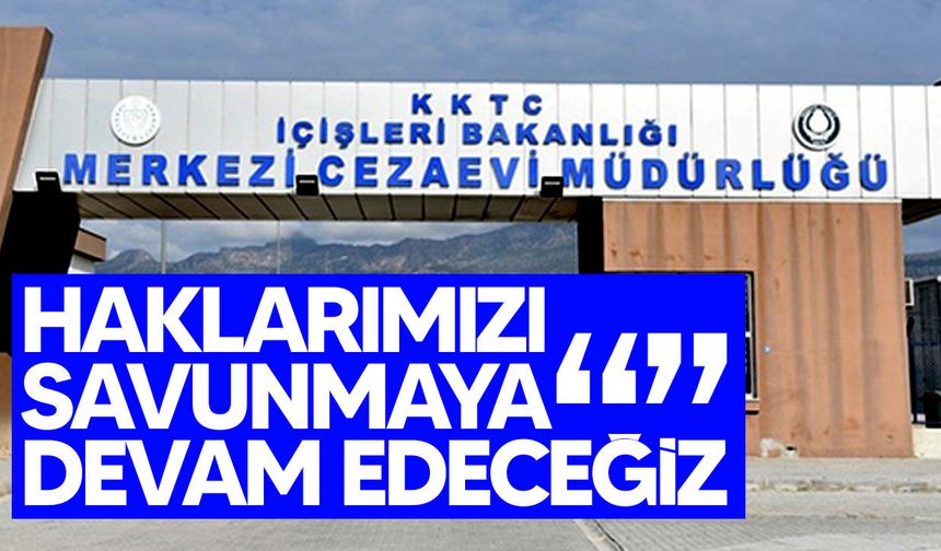 Bayraktar: Gardiyanların hakları için mücadelemiz sürecek