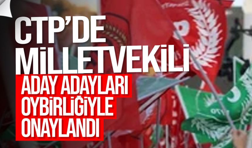 CTP’de milletvekili aday adayları belli oldu, ön seçim 11 Ekim’de